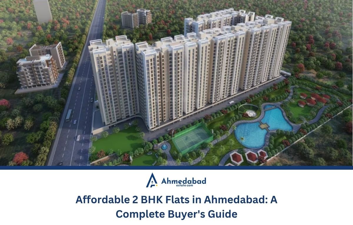 Affordable 2 BHK Flats in Ahmedabad: A Complete Buyer Guide