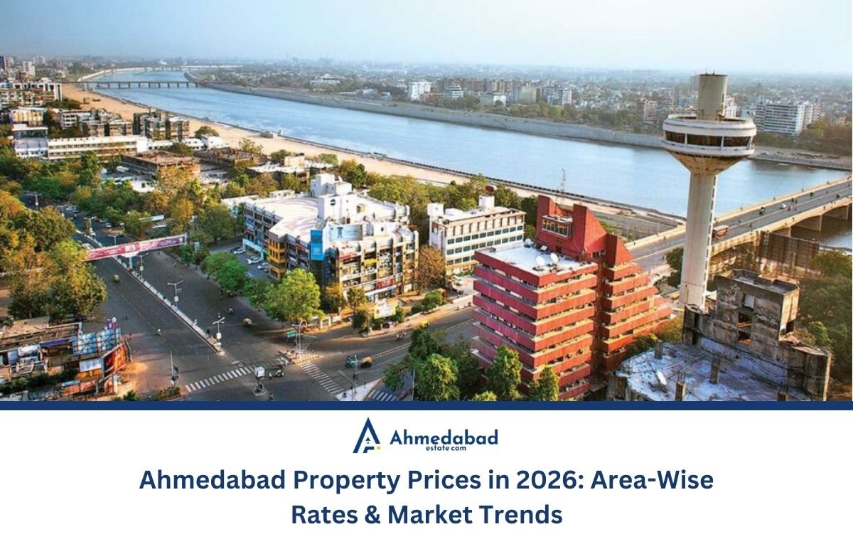 Ahmedabad Property Prices in 2026: Area-Wise Rates & Market Trends