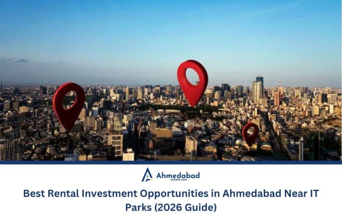 Best Rental Investment Opportunities in Ahmedabad Near IT Parks Best Rental Investment Opportunities in Ahmedabad Near IT Parks