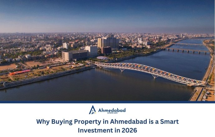 Why Buying Property in Ahmedabad is a Smart Investment in 2026 Why Buying Property in Ahmedabad is a Smart Investment in 2026