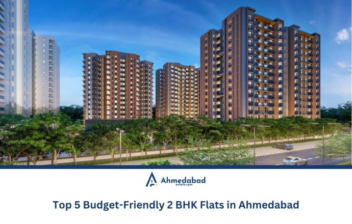 Top 5 Budget-Friendly 2 BHK Flats in Ahmedabad
