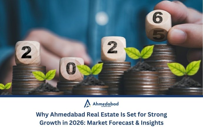 Why Ahmedabad Real Estate Is Set for Strong Growth in 2026 Why Ahmedabad Real Estate Is Set for Strong Growth in 2026